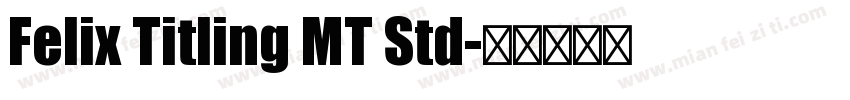 Felix Titling MT Std字体转换
